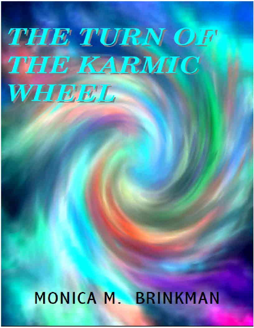 The Turn of the Karmic Wheel by Monica M. Brinkman